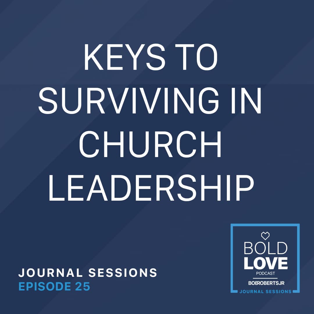 Journal Sessions: Keys to Surviving in Church Leadership