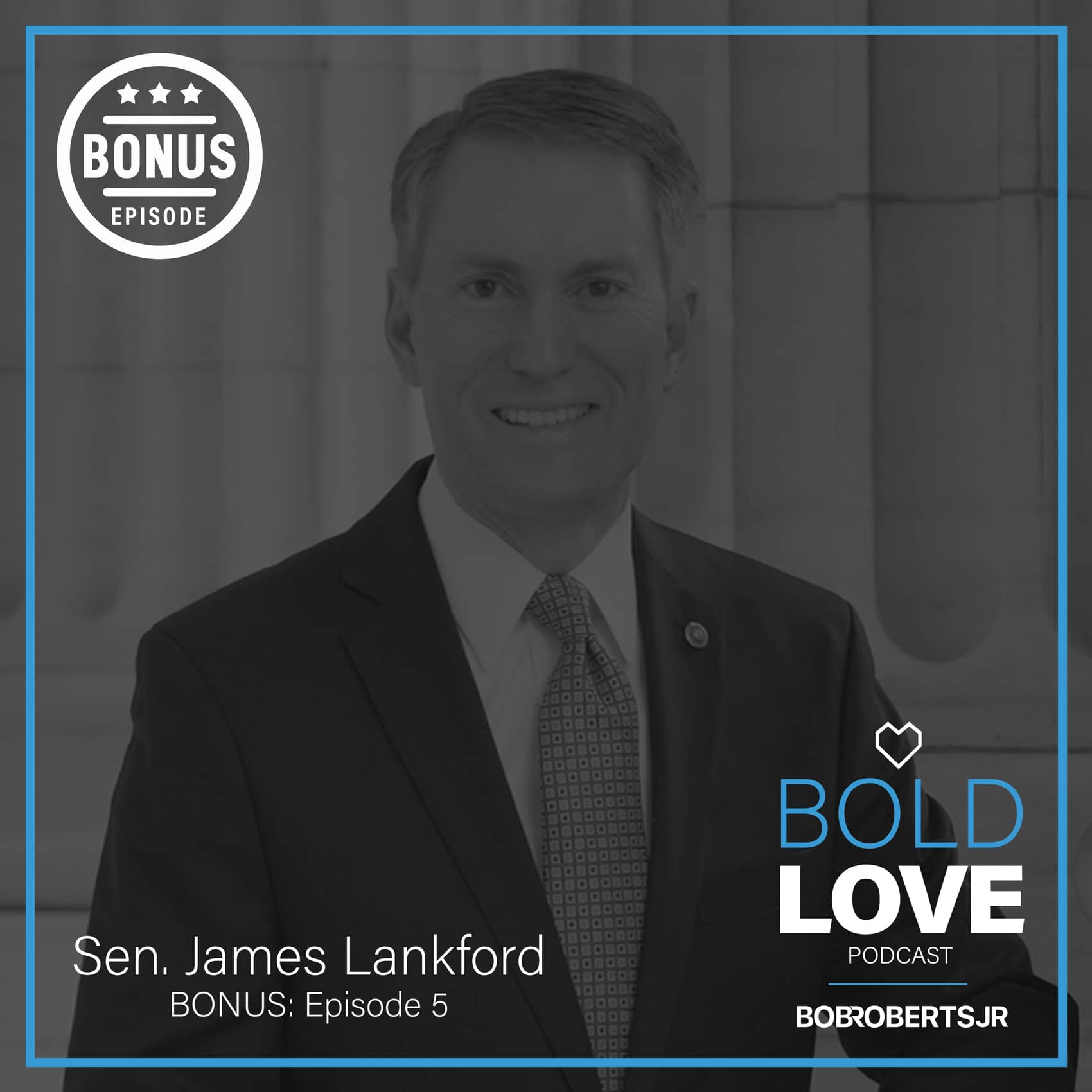 BONUS: S1E5 – Sen. James Lankford | Faith, Big Tech & Bridging the Gap in National Divides