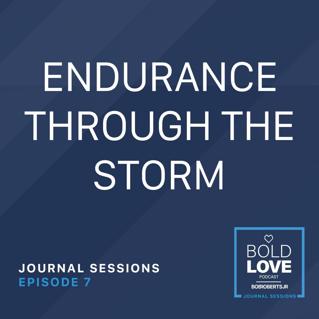 Journal Sessions Ep7 – Endurance Through the Storm
