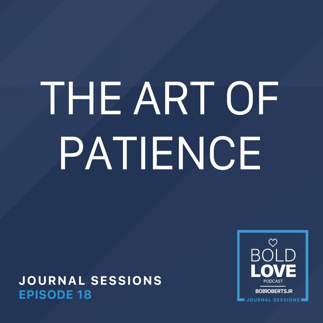 Journal Sessions: The Art of Patience