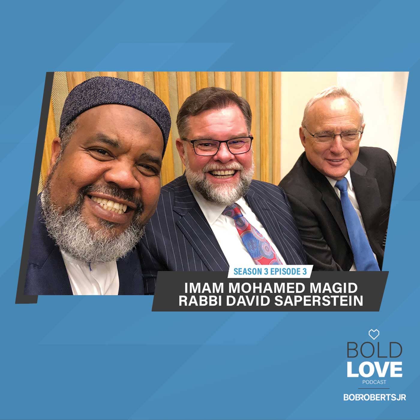 S3E3 – Amb. Rabbi David Saperstein & Imam Mohamed Magid | Unlikely Friendships